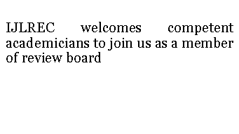 Text Box: IJLREC welcomes competent academicians to join us as a member of review board
