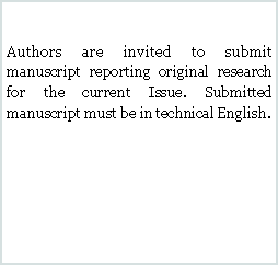 Text Box: Authors are invited to submit manuscript reporting original research  for the current Issue. Submitted manuscript must be in technical English.