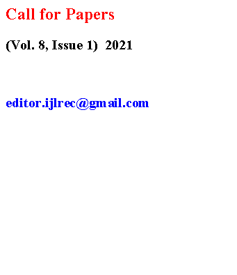 Text Box: Call for Papers(Vol. 8, Issue 1)  2021editor.ijlrec@gmail.com